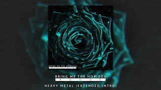 BRING ME THE HORIZON - HEAVY METAL (EXTENDED INTRO)