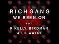 Rich Gang - We Been On (feat. Birdman and Lil Wayne , R. Kelly)