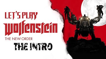 Wolfenstein: The New Order - Intro Sequence