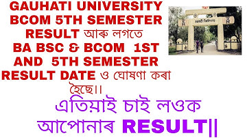Gauhati University BCOM 5th Semester Result and BA,BSC 1st and 5th Semester Result Date  Declared||