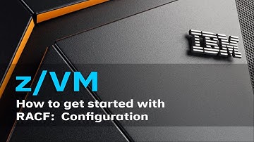 z/VM Education: How to Customize RACF