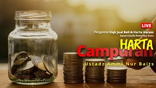 Fiqih Jual Beli Dasar #34 | Harta Campuran