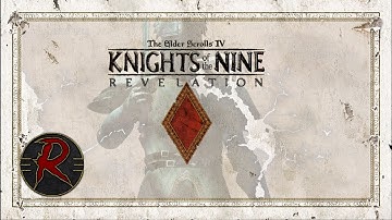 August 9th, 2022 - Oblivion - Finishing Knights of the Nine: Revelation Mod (Part 2)
