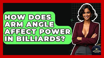 How Does Arm Angle Affect Power In Billiards? - Billiards Hustlers