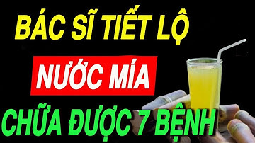 Bất Ngờ! 7 Lợi Ích "Thần Kỳ" Của Nước Mía Chữa Được 7 Căn Bệnh Thường Gặp Nhất - Bạn Nên Biết!