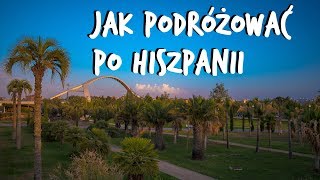 Hiszpania: Czym, jak i za ile podróżować po Hiszpanii (Poradnik: podróże po Hiszpanii)