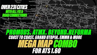 ATS 1.60 Mega Map Combo - Beyond. ATMX. Promods. EMMN. Reforma. Alaska. American cities and More