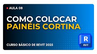 Aula 09 - Como Colocar Painéis Cortina em Paredes | Curso de Revit 2025 Básico | Grátis