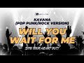 Will You Wait For Me Pop Punk Rock Version Ce A Zar Kavana