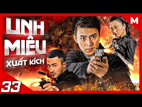 Linh Miêu Xuất Kích – Tập 33 | Phim Hành Động Kháng Nhật Hấp Dẫn | Thuyết Minh | Full HD | Film4K mới 2023