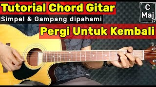 Pergi Untuk Kembali Chord Gdanang