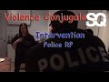 Police rp 4  violence conjugale  sq noovo intervention