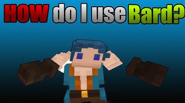 How To Use The Bard - Explaining His Abilities And Mechanics