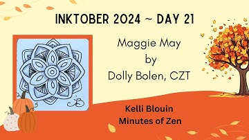 Inktober 2024 - Zentangle© - Day 21 - Maggie May