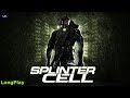 PC - Tom Clancy's Splinter Cell - LongPlay [4K:60FPS]🔴