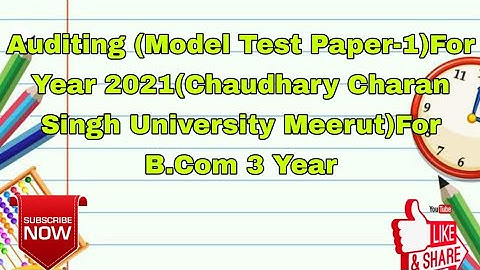 Auditing (Model Test Paper-1)For Year 2021(Chaudhary Charan Singh University Meerut)For B.Com 3 Year