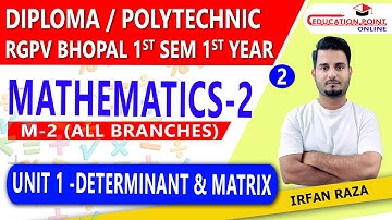 Lec 2 | Determinant & Matrix | Mathematics 2 (M2) RGPV Diploma / Polytechnic 1st Sem 1st Year