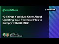 10 Things You Must Know About Updating Your Technical Files to Comply with EU MDR