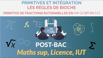 Les règles de Bioche - Primitives & intégration - L1, Maths Sup, IUT