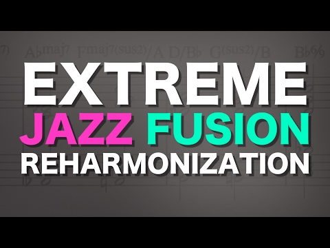 extreme-jazz-fusion-reharmonization