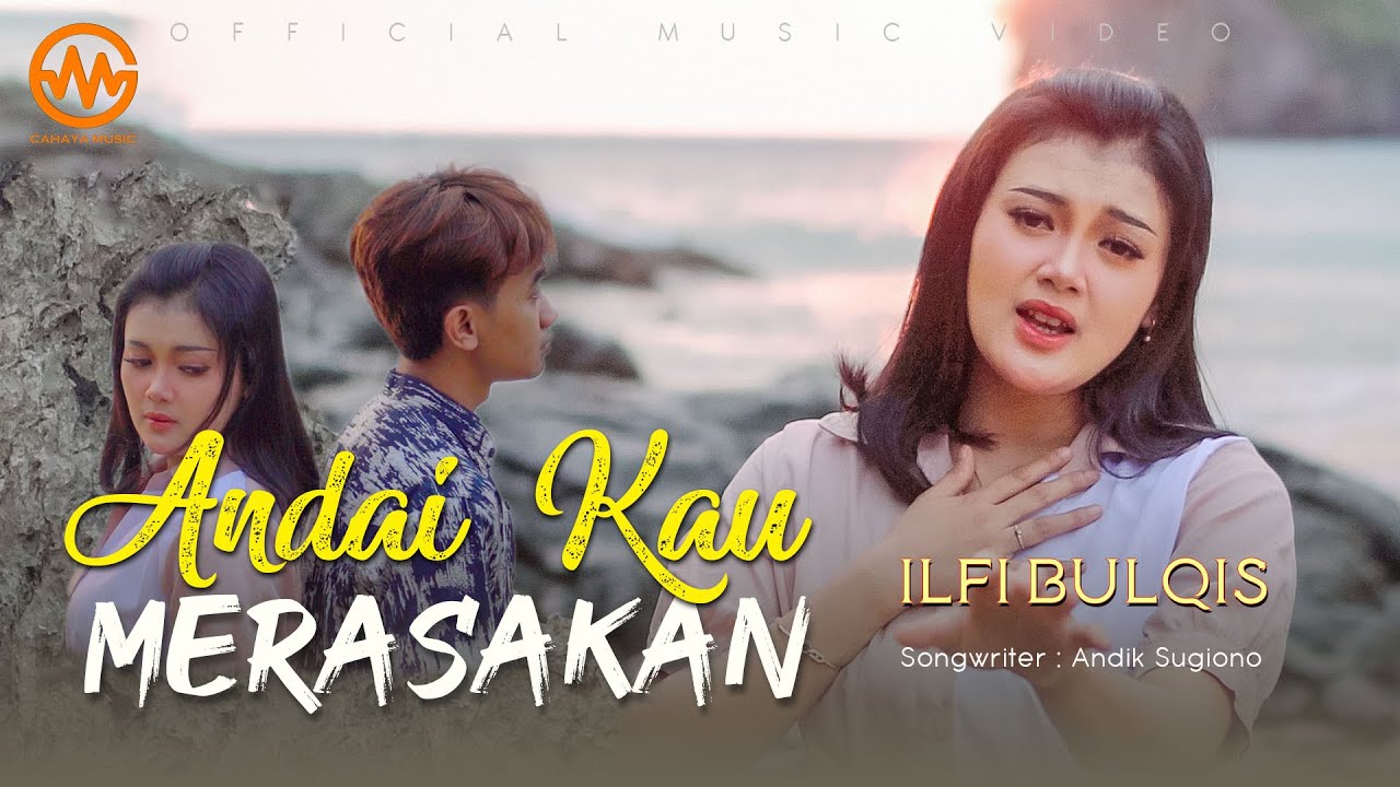 Ilfi Bulqis - Andai Kau Merasakan (Official Music Video)
