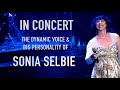 IN CONCERT - The Dynamic Vocals &amp; Big Personality of Sonia Selbie