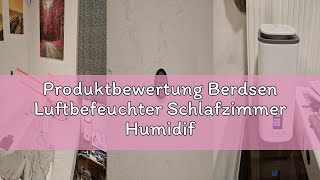 Produktbewertung Berdsen Luftbefeuchter Schlafzimmer Humidifier Ultraschall Ionisator Aromatherapie