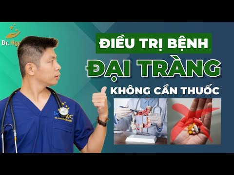 Điều Trị Bệnh Đại Tràng Tại Nhà Không Dùng Thuốc