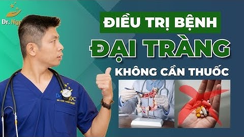Điều Trị Bệnh Đại Tràng Tại Nhà Không Dùng Thuốc