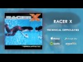 Racer x  technical difficulties official audio