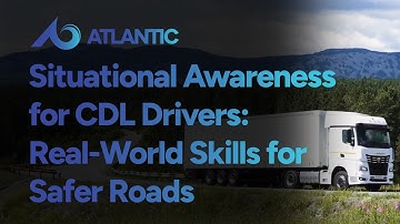 Situational Awareness for CDL Drivers: Real-World Skills for Safer Roads