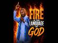Fire Is The Language Of GOD