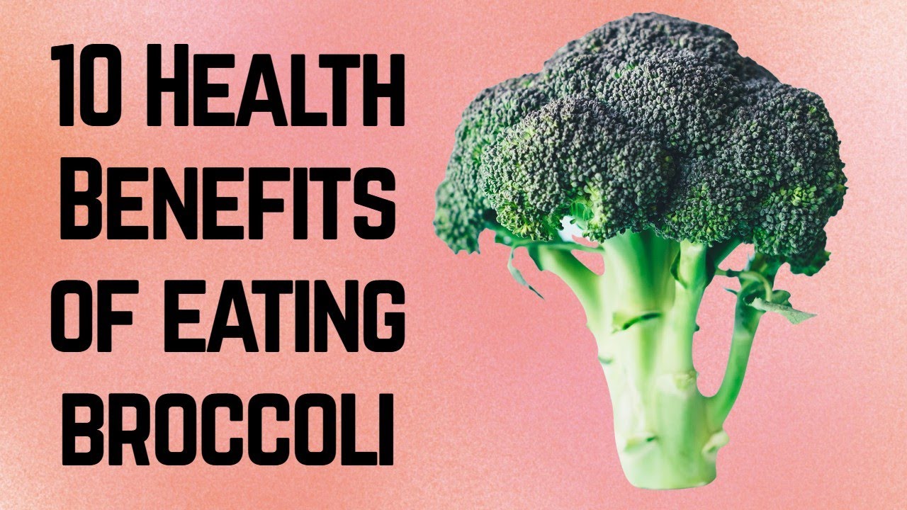 10 Health Benefits of Broccoli YouTube