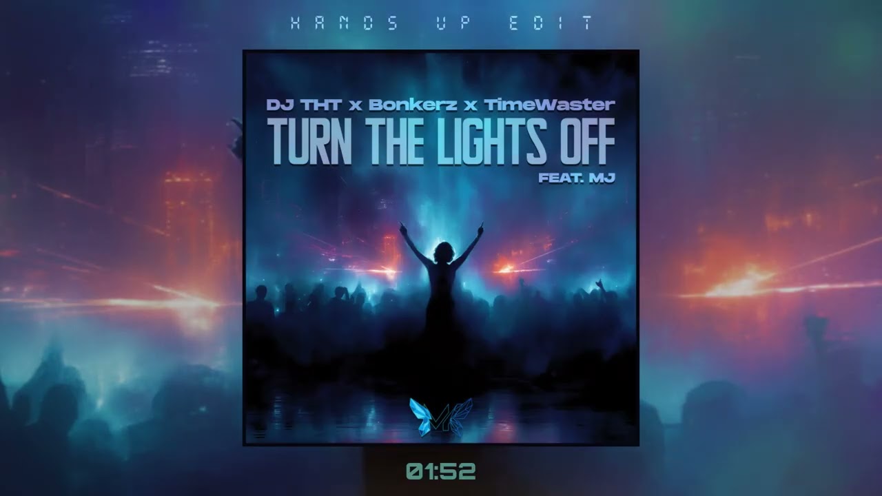 DJ THT x Bonkerz x TimeWaster - Turn The Lights Off (feat. MJ) (Hands Up Edit) (Official MK Video)