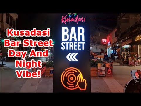 Kusadasi Bar Street Day And Night Vibe