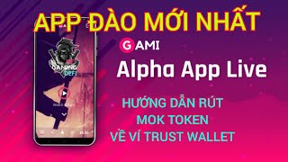 HOT HOT....APP ĐÀO MỚI NHẤT GAMI ALPHA - GAME NFT, DEFI/ ĐÃ RÚT THÀNH CÔNG  285K MOK VỀ TRUST WALLET screenshot 2