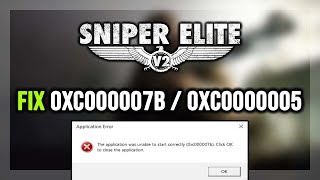 How to FIX Sniper Elite 2 0xc000007b &amp; 0xc0000005 Error