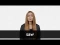 How to pronounce SAW in American English