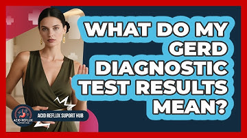What Do My GERD Diagnostic Test Results Mean? - Acid Reflux Support Hub
