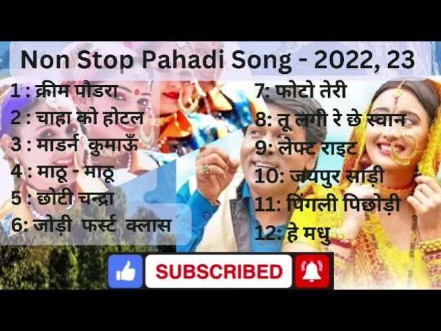 Non Stop Pahari Song | Dj Audio 2022-23 || Garhwali - Kumaoni Songs|| Kumaoni & Garhwali Songs class=