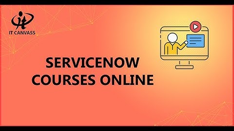 ServiceNow Online Training | ServiceNow Tutorial - IT Canvass