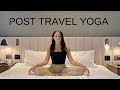 Post travel yoga  feel good  full body deep stretches