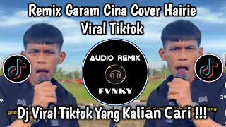 Download Lagu REMIX GARAM CINA COVER HAIRIE VIRAL TIKTOK MP3 Download Lagu REMIX GARAM CINA COVER HAIRIE VIRAL TIKTOK MP3