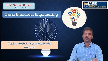 Mesh Analysis and Nodal Analysis by Dr. A Naresh Kumar