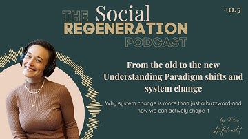 From the old to the new | Understanding Paradigm shifts and system change
