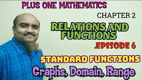 PLUS ONE MATHEMATICS//CHAPTER 2//RELATIONS AND FUNCTIONS EPISODE 6//GRAPHS OF STANDARD FUNCTIONS
