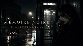 Mémoire Noire – Unanswered Call | Coldwave • Darkwave • Post-Punk