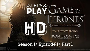Game of Thrones: Iron from Ice - Season 1/ Episode 1/ Part 1