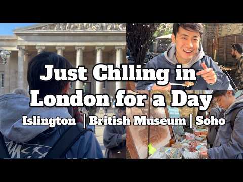 Just Chilling in London for a Day | Islington, British Museum, Soho