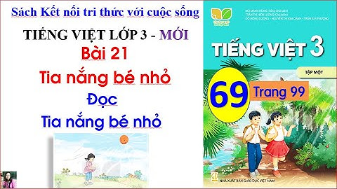 Bài 21 Trò chuyện cùng mẹ| Đọc Tia nắng bé nhỏ|Tiếng Việt 3 Kết nối| Cô Thu| #69
